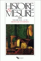 Histoire & Mesure, vol. XVII, n° 3-4/2002, Monnaie et espace