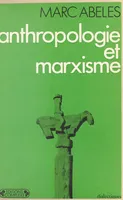 Anthropologie et Marxisme - Collection 