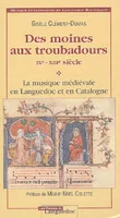 Des moines aux troubadours, IXe-XIIIe siècle - la musique médiévale en Languedoc et en Catalogne, la musique médiévale en Languedoc et en Catalogne