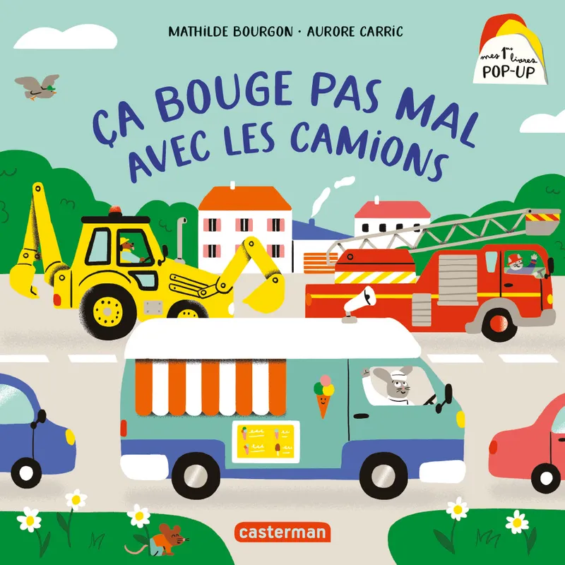 Livres Jeunesse Les tout-petits Albums animés et pop-up Mes 1ers livres Pop-Up - Ça bouge pas mal avec les camions Mathilde Bourgon