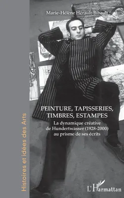 La dynamique créative de Hundertwasser (1928-2000) au prisme de ses écrits, 2, Peinture, tapisseries, timbres, estampes, La dynamique créative de hundertwasser, 1928-2000, au prisme de ses écrits