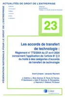 les accords de transfert de technologie, Règlement 772-2004