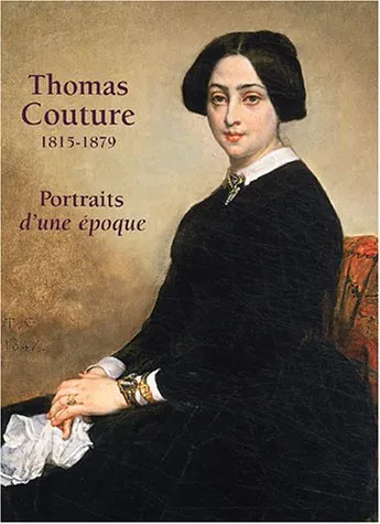 Livres Littérature et Essais littéraires Pléiade Thomas Couture. 1815-1879., Portraits d'une époque. Musée de l'Hôtel de Vermandois