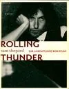 Rolling thunder. Sur la route avec Bob Dylan, sur la route avec Bob Dylan