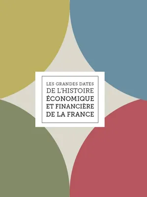 Les grandes dates de l'histoire économique française