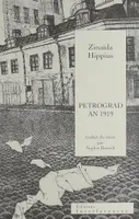 Petrograd An 1919, <p>traduit du russe par Sophie Benech</p><p>Histoire de mon Journal, Le Carnet noir, Le Bloc-notes gris</p><p>Précédé d'une préface </p><p>Quivi de Lettre aux écrivains du monde (1927) </p>