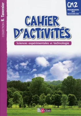 Tavernier Sciences expérimentales et technologie CM2 2014 Cahier d'activités
