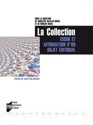 La collection, Essor et affirmation d'un objet éditorial, europe-amériques, xviiie-xxie