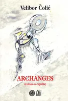 Archanges, (roman a capella)
