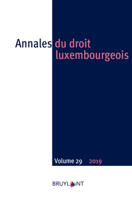 Annales du droit luxembourgeois - Volume 29 - 2019