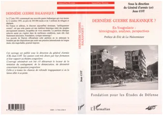 Dernière guerre balkanique?, Ex-Yougoslavie : témoignages, analyses, perspectives