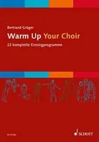 Warm Up Your Choir, 22 komplette Einsingprogramme. mixed choir (SATB). Livre de chœur.
