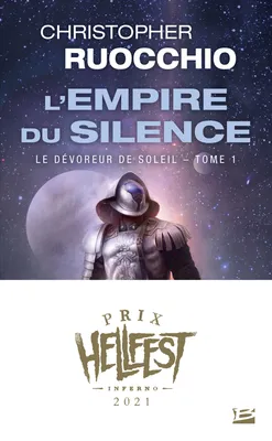 Le Dévoreur de soleil, T1 : L'Empire du silence (Prix Hellfest Inferno 2021), Le Dévoreur de soleil, T1