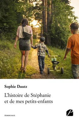 L'histoire de Stéphanie et de mes petits-enfants