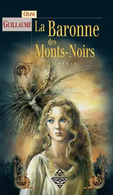 La baronne des Monts-Noirs : roman, Série fantastique