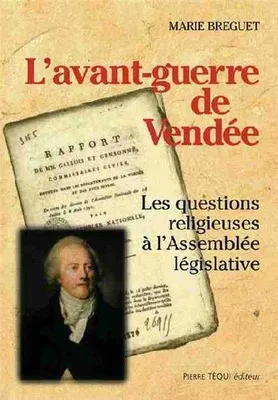 L'avant-guerre de Vendée, Les questions religieuses à l'Assemblée législative