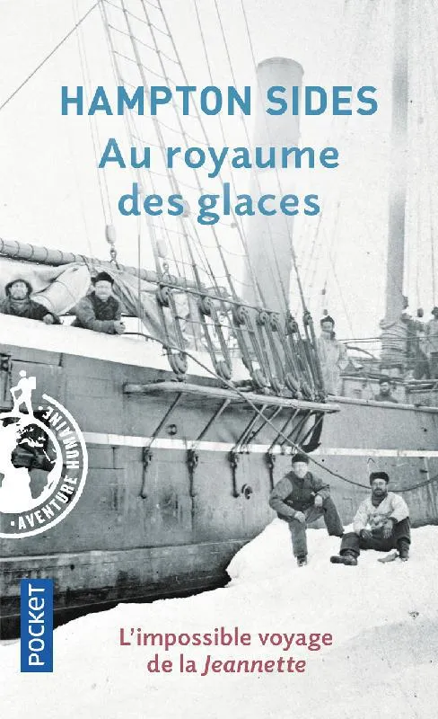 Livres Mer Au royaume des glaces, L'impossible voyage de la "jeannette" Hampton Sides