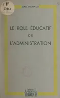Le rôle éducatif de l'administration