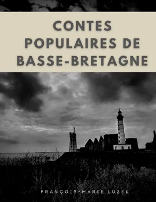 Contes populaires de Basse-Bretagne, édition intégrale des trois volumes
