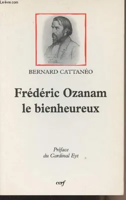 Frédéric Ozanam le bienheureux