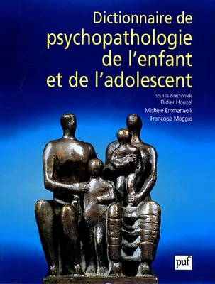 Dictionnaire de psychopathologie de l'enfant et de l adolescent