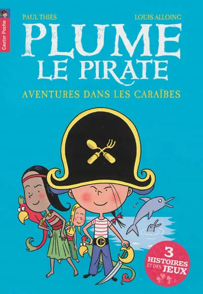 Livres Jeunesse de 6 à 12 ans Premières lectures Plume le pirate - Aventures dans les Caraïbes Paul Thiès