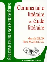 Épreuves anticipées de Français - 2e sujet - Commentaire littéraire ou étude littéraire, épreuves anticipées de français, deuxième sujet