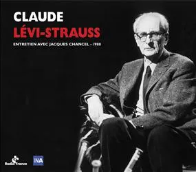Claude Lévi-Strauss / entretiens France Inter avec Jacques Chancel