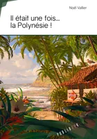 Il était une fois, la Polynésie !