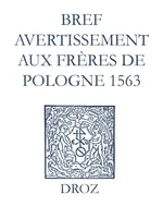 Recueil des opuscules 1566. Bref avertissement aux frères de Pologne (1563)