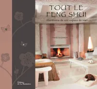 Tout le Feng Shui, Harmonie de son espace de vie