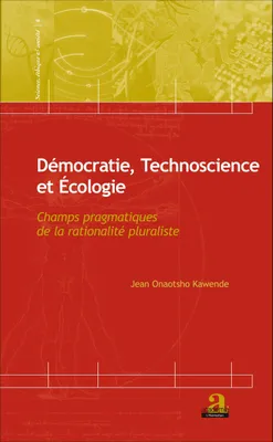 Démocratie, Technoscience et Ecologie, Champs pragmatiques de la rationalité pluraliste