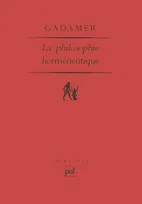 La philosophie herméneutique, Avant-propos, traduction et notes par Jean Grondin