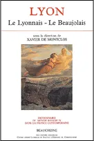 Dictionnaire du monde religieux dans la France contemporaine ., 6, Lyon, Lyon - Le Lyonnais - Le Beaujolais, le Lyonnais, le Beaujolais