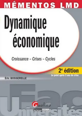Mémentos LMD - Dynamique économique - 2è éd., croissance, crises, cycles