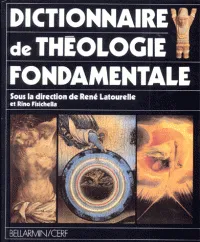 DICTIONNAIRE DE THEOLOGIE FONDAMENTALE