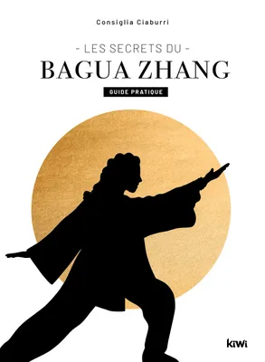 Les secrets du Bagua Zhang, Guide pratique