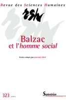 Revue des Sciences Humaines, n°323/juillet - septembre 2016, Balzac et l'homme social