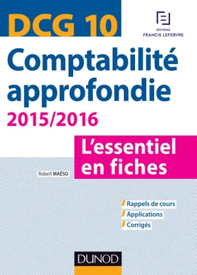 10, DCG 10 - Comptabilité approfondie 2015/2016 - 5e édition, L'essentiel en fiches