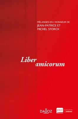 Mélanges en l'honneur de Jean-Patrice et Michel Storck, Liber amicorum. Coédition Dalloz-Joly