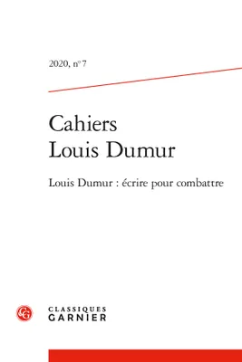 Cahiers Louis Dumur, Louis Dumur : écrire pour combattre