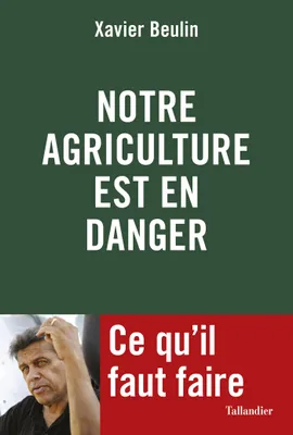 Notre agriculture est en danger, Ce qu'il faut faire