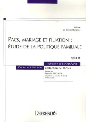 pacs, mariage et filiation : étude de la politique familiale, étude de la politique familiale