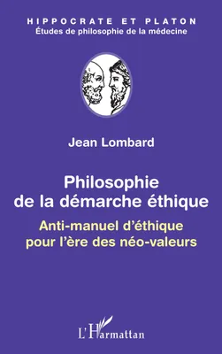Philosophie de la démarche éthique, Anti-manuel d'éthique pour l'ère des néo-valeurs
