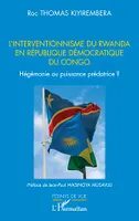 L'interventionnisme du Rwanda en République Démocratique  du Congo, Hégémonie ou puissance prédatrice ?