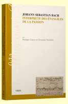 Johann Sebastien Bach interprète des Évangiles de la Passion, Approche stylistique des Passions selon saint Jean et selon saint Matthieu