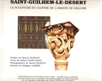SAINT-GUILHEM-LE-DESERT , La Sculpture Du Cloître De l'Abbaye De Gellone, la sculpture du cloître de l'Abbaye de Gellone