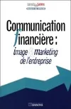 Communication financière, image et marketing de l'entreprise