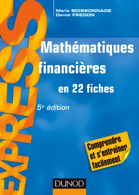 Mathématiques financières - 5e éd - en 22 fiches, en 22 fiches