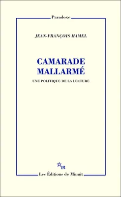 Camarade Mallarme - Une polituque de la lecture